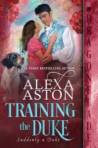 Training the Duke - Book 7 Suddenly a Duke